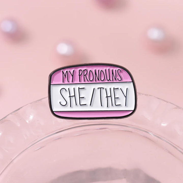 'My Pronouns: SHE/THEY, HE/THEY, THEY/THEM, HE/SHE/THEY' Pins